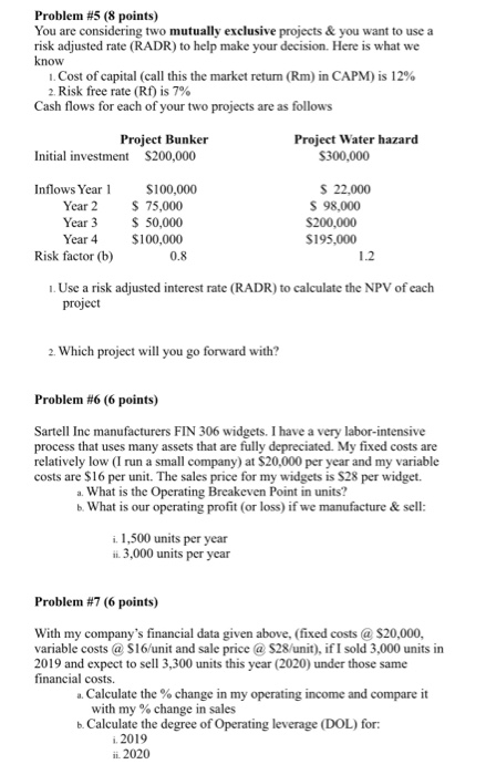  Problem #5 (8 points) You are considering two mutually exclusive projects