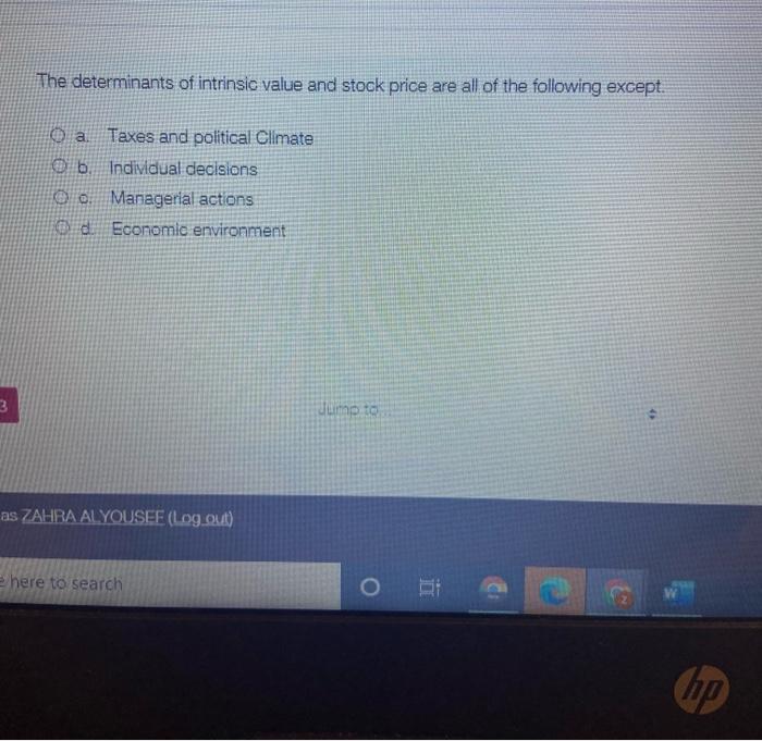 O a. Taxes and political Climate b. Individual decisions 00. Managerial actions