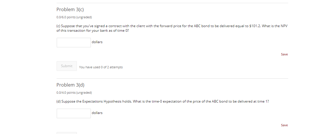 this page Problem 3(a) 0.0/4.0 points (ungraded) Consider a frictionless market, with