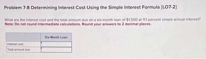  Problem 7-8 Determining Interest Cost Using the Simple Interest Formula [LO7-2]
