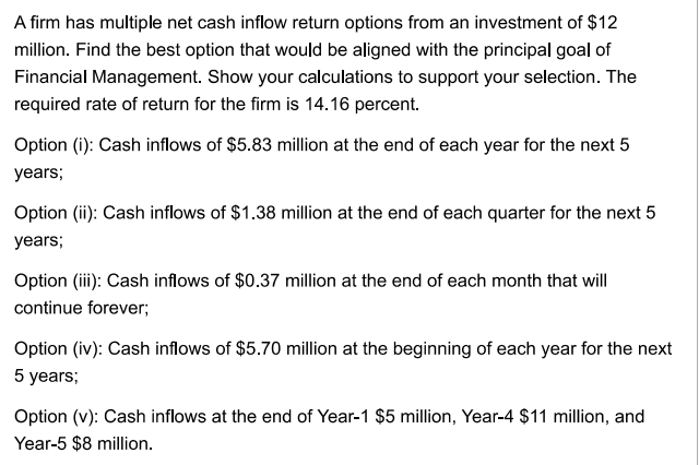  A firm has multiple net cash inflow return options from an