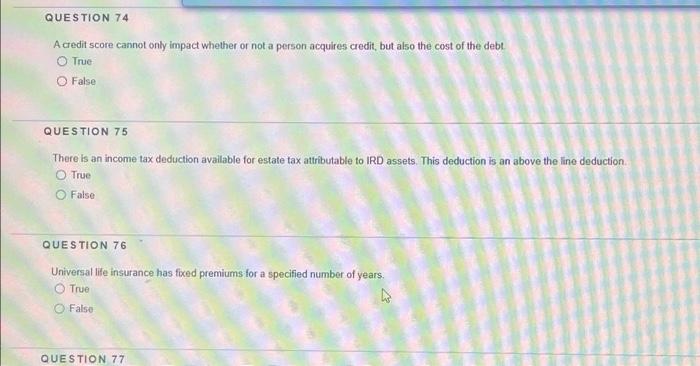  QUESTION 74 A credit score cannot only impact whether or not