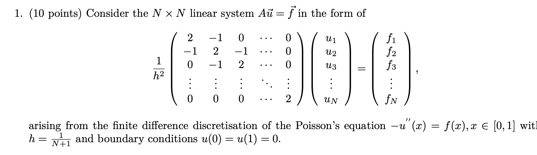 1. (10 points) Consider the N * N linear system A=