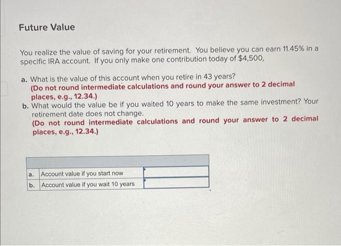  Future Value You realize the value of saving for your retirement.