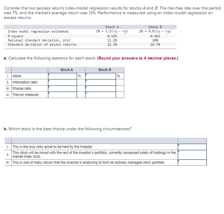  Consider the two (excess return) index-model regression results for stocks A
