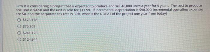  Firm Ris considering a project that is expected to produce and