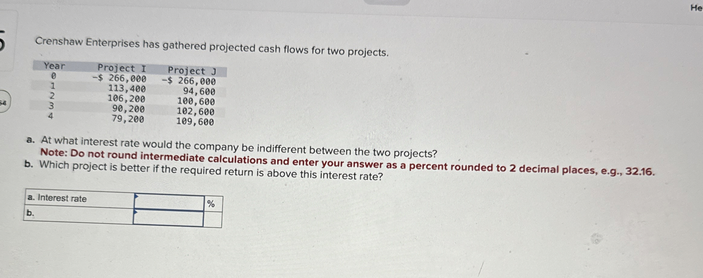  Crenshaw Enterprises has gathered projected cash flows for two projects. \table[[Year,Project