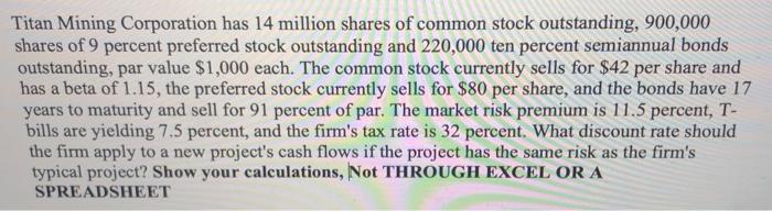  DO NO ANSWER WITH EXCEL OR A SPREADSHEET! SHOW CALCULATIONS! Titan
