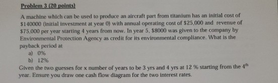 Problem 3 (20 points) A machine which can be used to