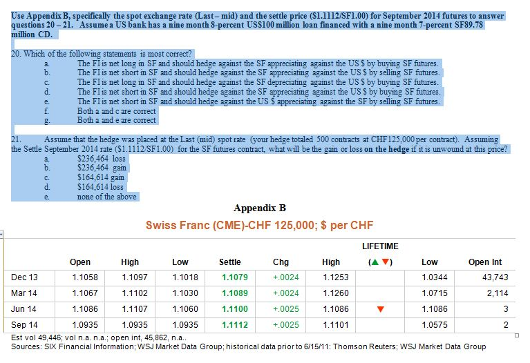 Use Appendix B, specifically the spot exchange rate (Last- mid) and