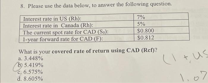 please explain!! 8. Please use the data below, to answer the following
