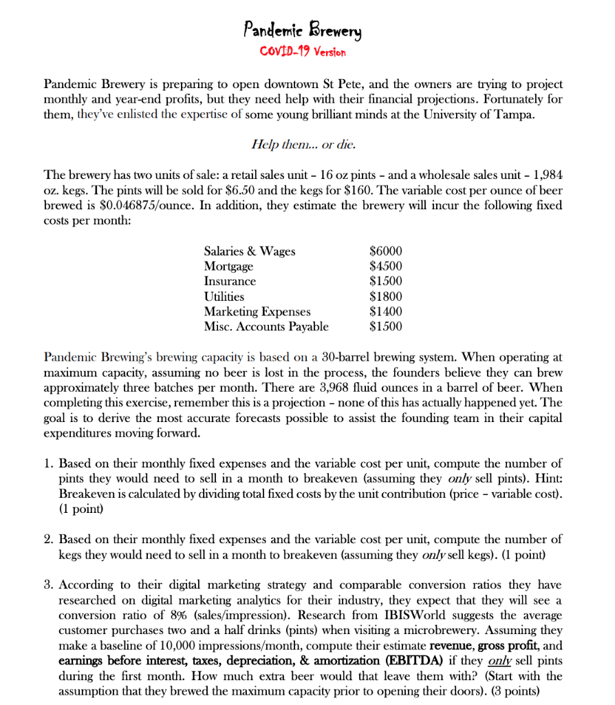 Really need help with 1-3 please show the excel formulas Pandemie Brewery