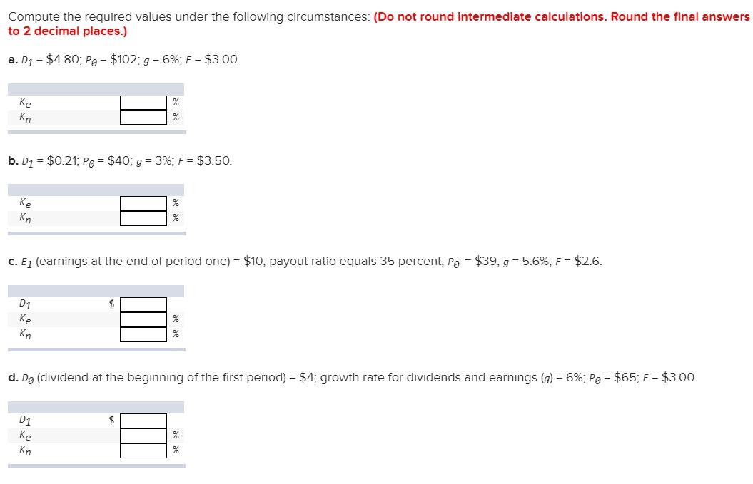 Compute the required values under the following circumstances: (Do not round