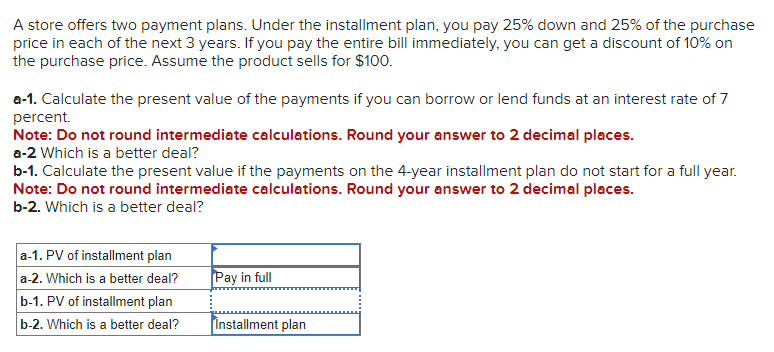  A store offers two payment plans. Under the installment plan, you