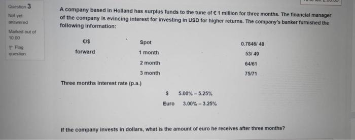 Answer fast in 10 mins please Question 3 Not yet A company