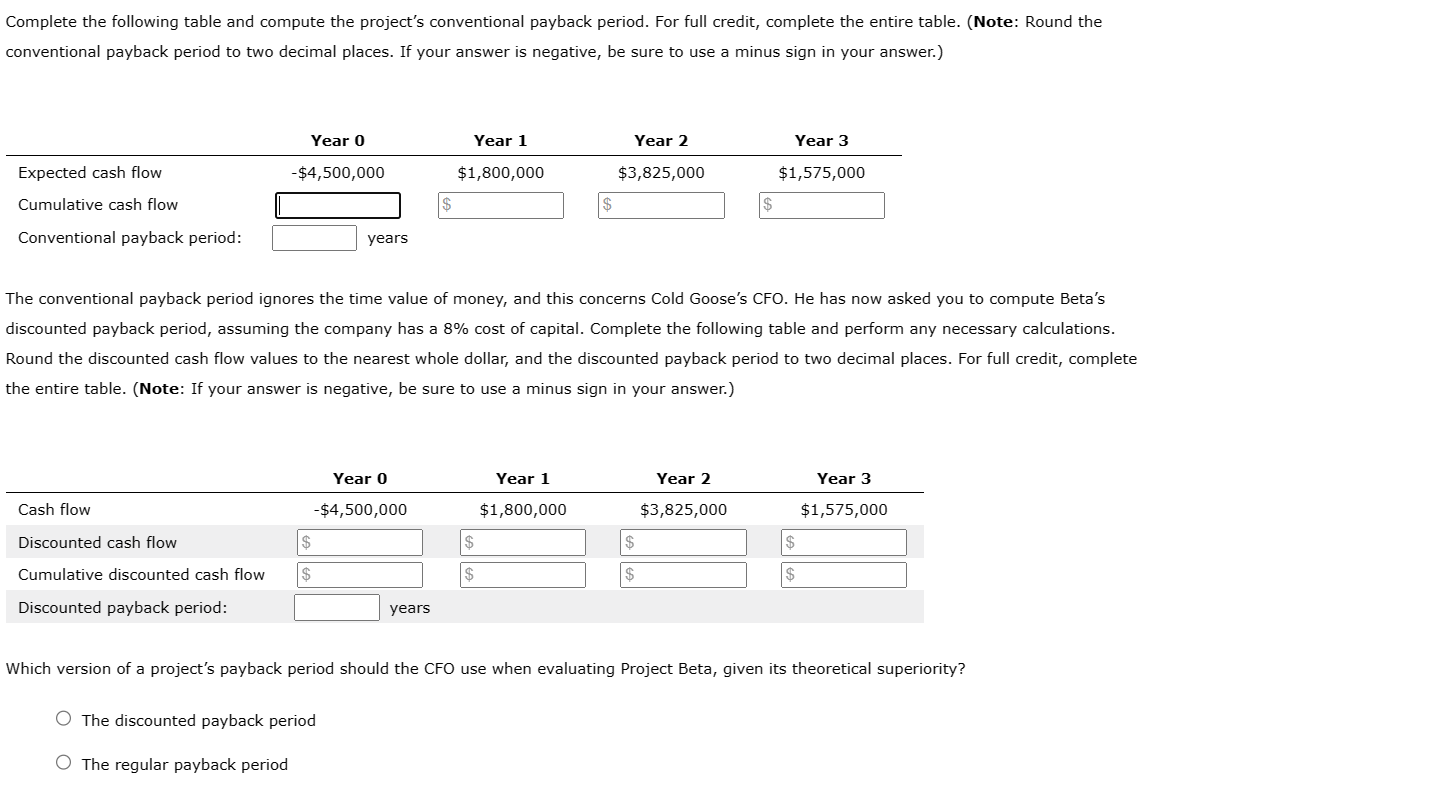  Complete the following table and compute the project's conventional payback period.