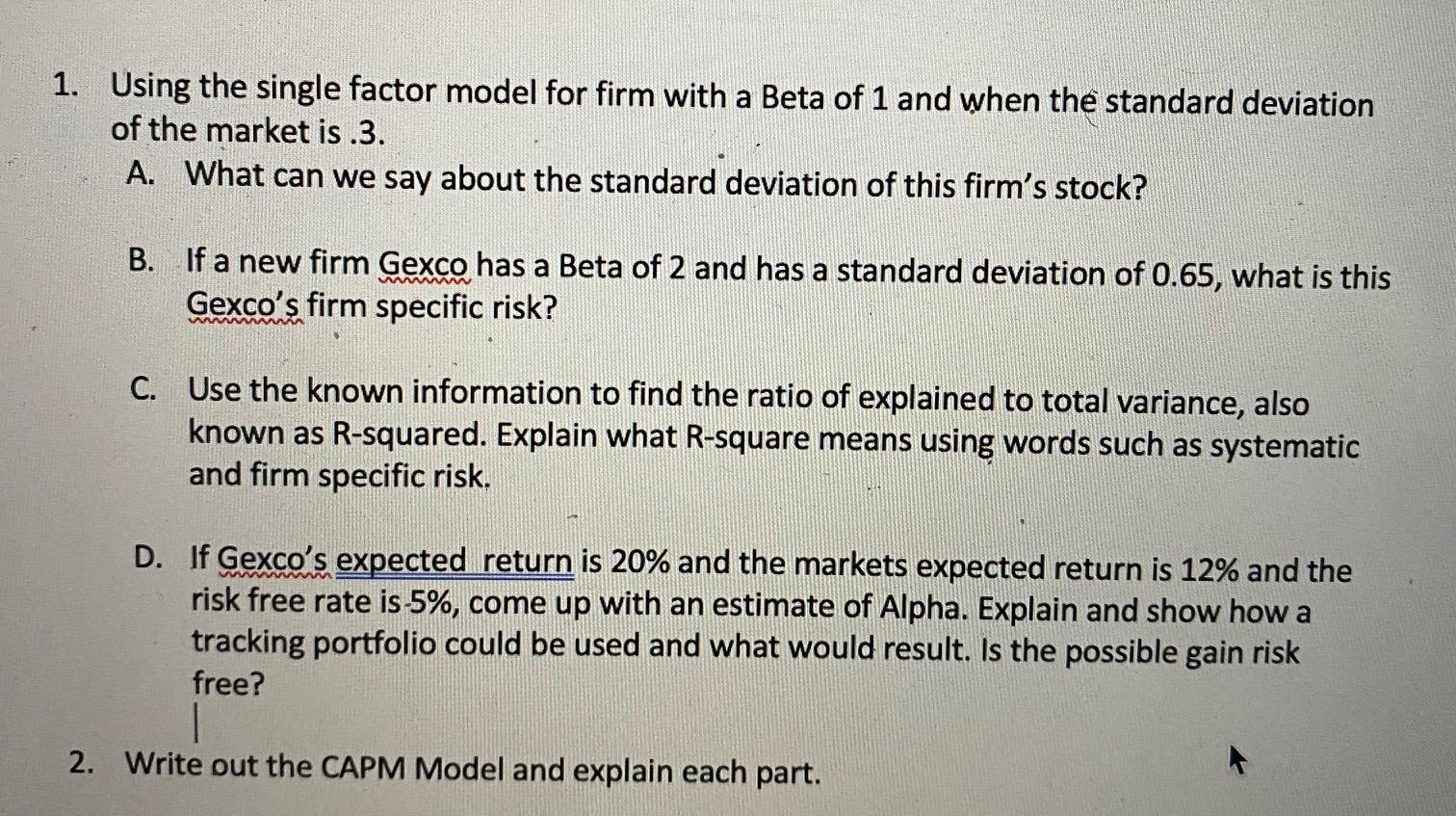  1. Using the single factor model for firm with a Beta
