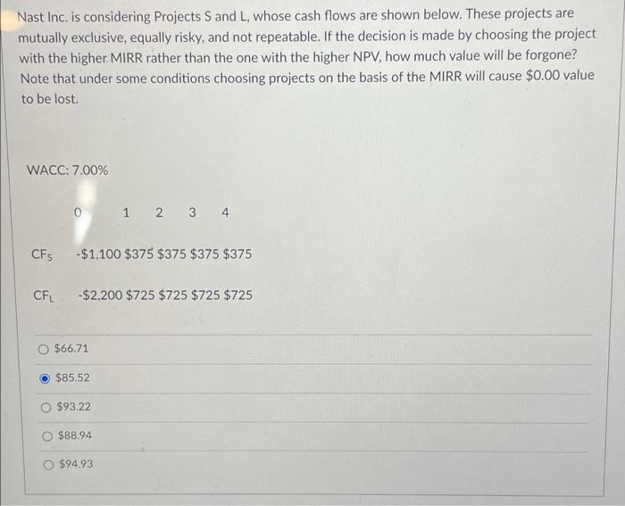  Nast Inc. is considering Projects S and L, whose cash flows