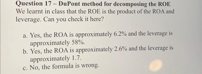  Question 17 - DuPont method for decomposing the ROE We learnt