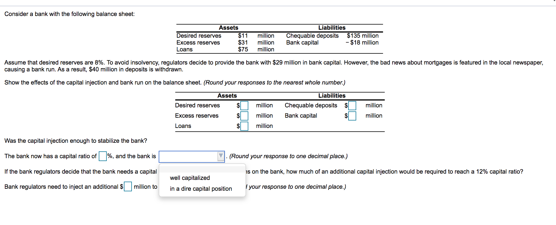  Consider a bank with the following balance sheet: Assets Desired reserves