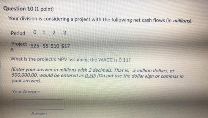 is considering two projects with the following net cash flows (in millions):
