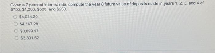  Given a 7 percent interest rate, compute the year 8 future