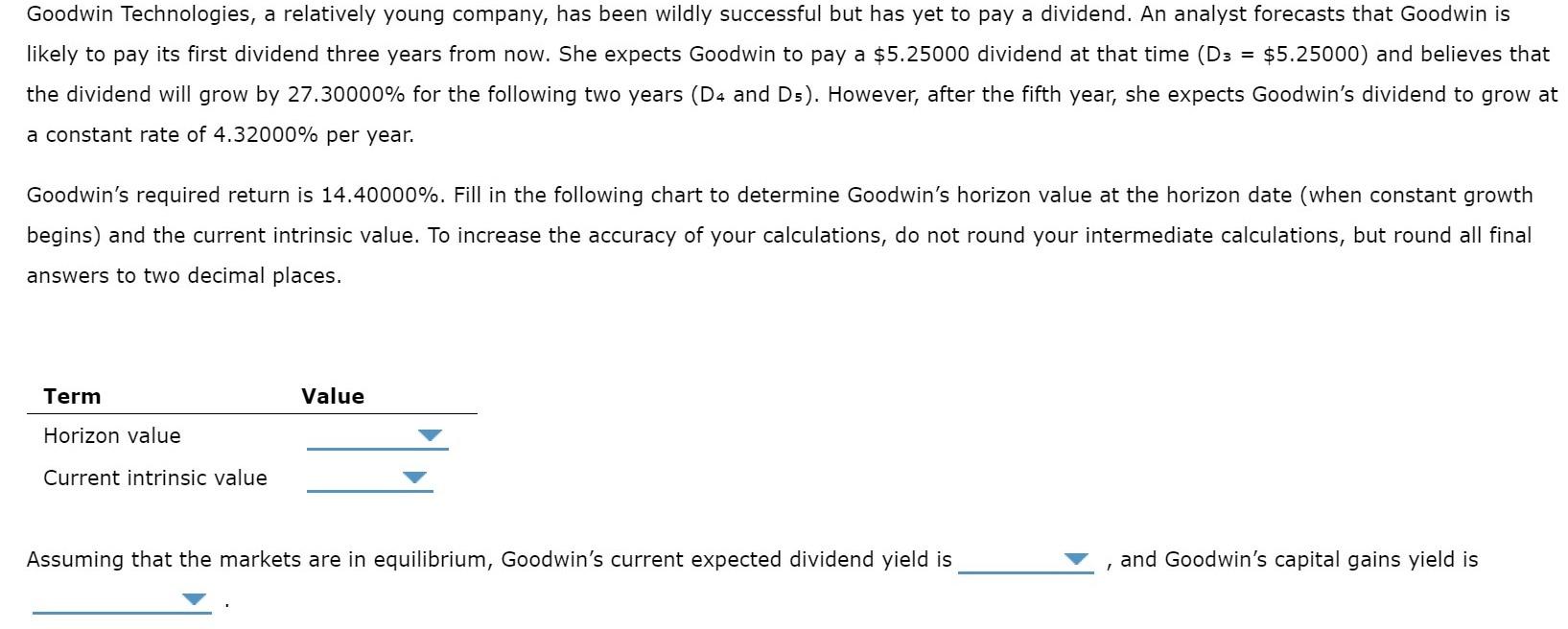 Please show steps on excel if able. Thank You! Goodwin Technologies, a