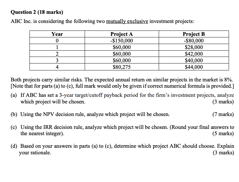  Question 2 (18 marks) ABC Inc. is considering the following two