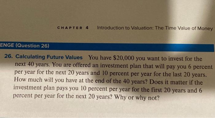 with the exacl work please! CHAPTER 4 Introduction to Valuation: The Time