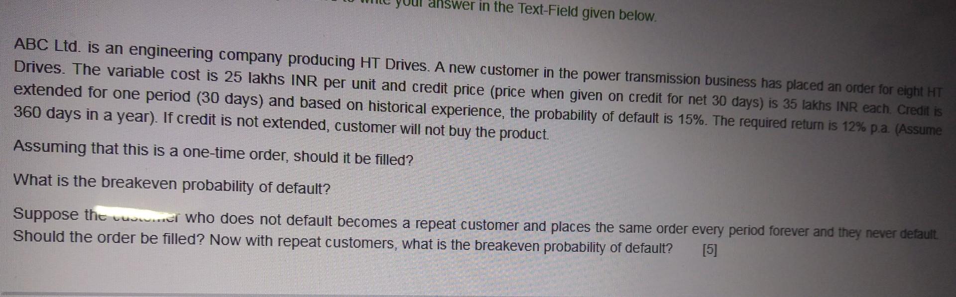 youl answer in the Text-Field given below. ABC Ltd. is an