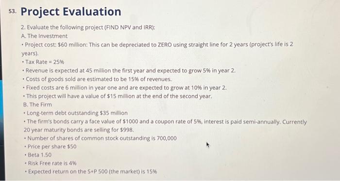 53 53. Project Evaluation 2. Evaluate the following project (FIND NPV and