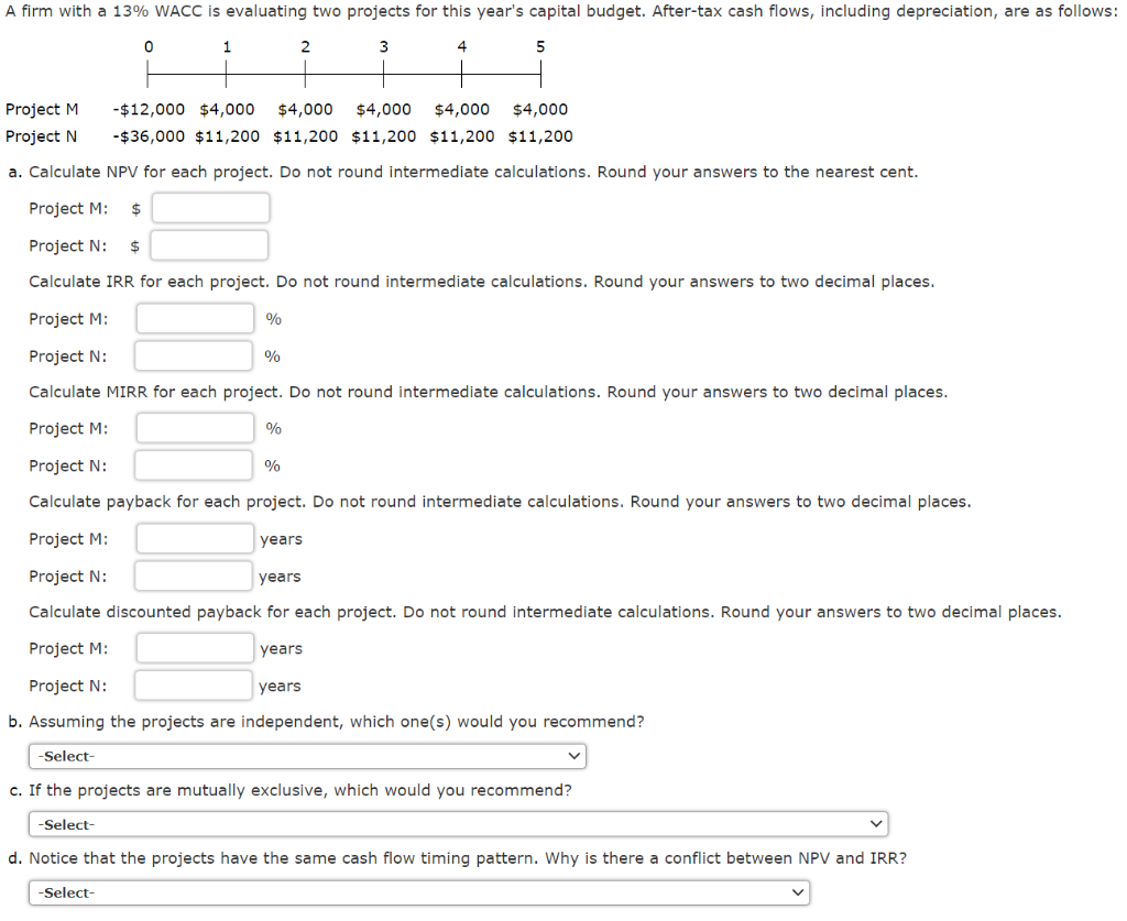  A firm with a 13% WACC is evaluating two projects for
