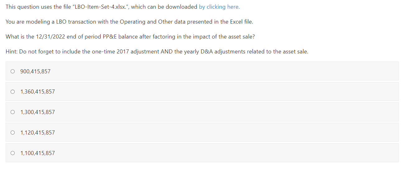 This question uses the file "LBO-Item-Set-4.xlsx.", which can be downloaded by