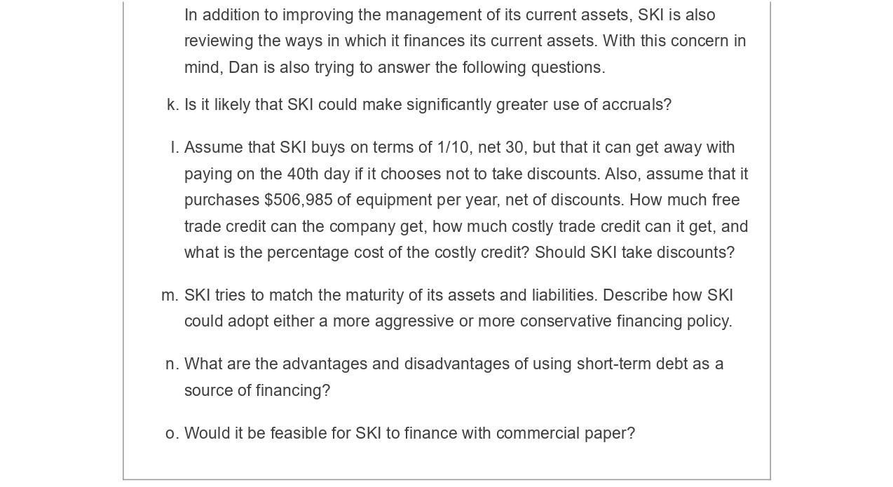 reviewing the ways in which it finances its current assets. With this