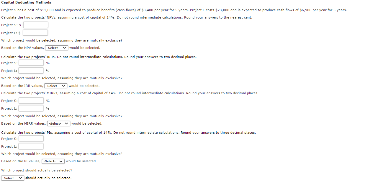 Options are Project S or L for each "select" Capital Budgeting Methods