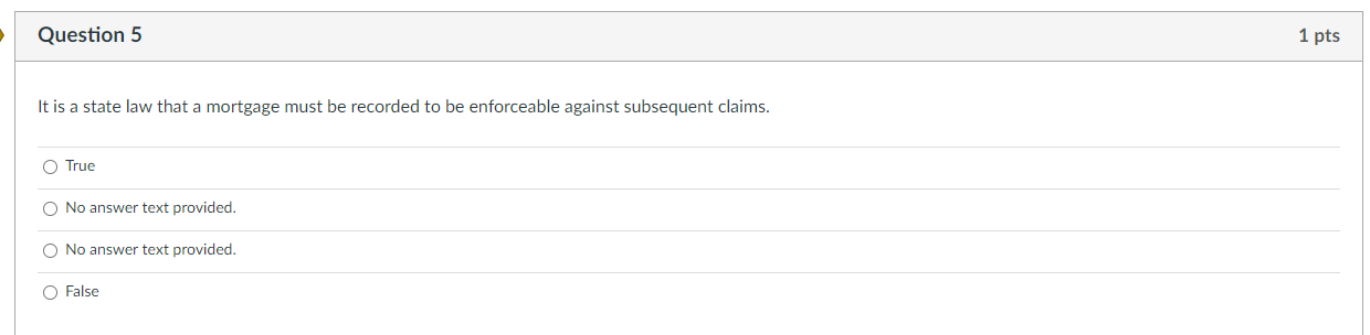 Question 5 1 pts It is a state law that a