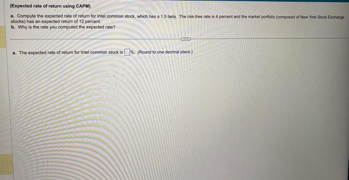  a. Compute the expected rate of return for Intel common stock,