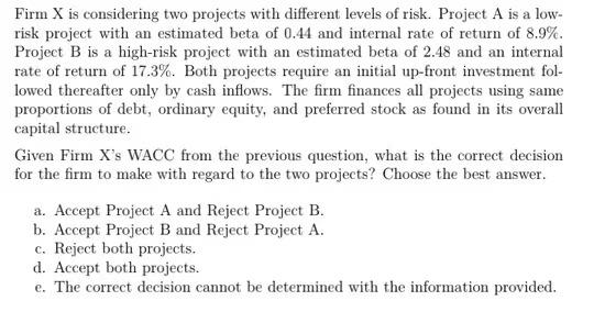  detailed solution please Firm X is considering two projects with different