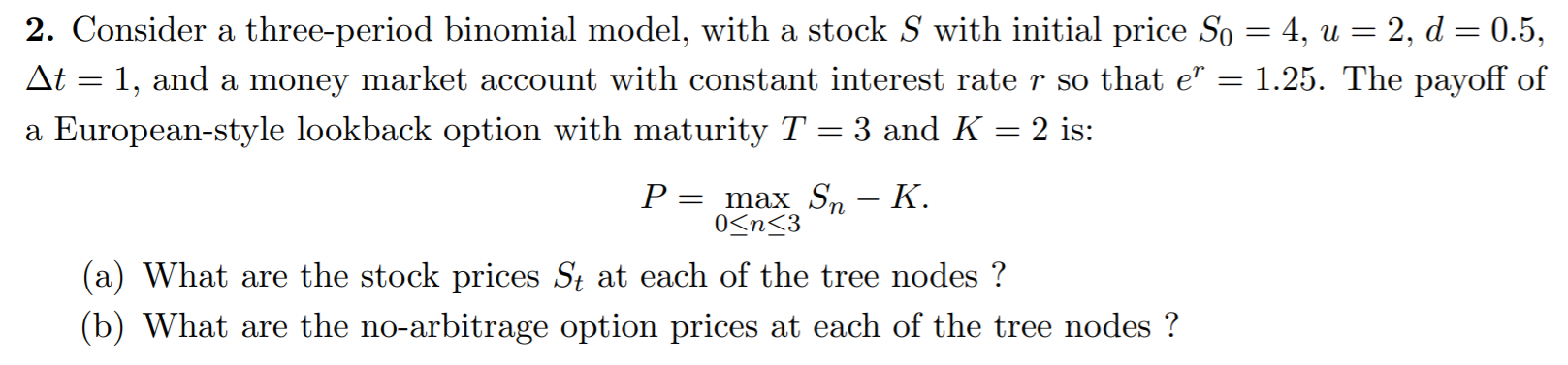  2. Consider a three-period binomial model, with a stock S with