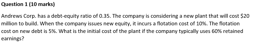 Please answer with correct formula and answer Andrews Corp. has a debt-equity