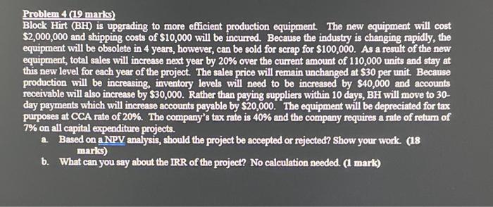  Problem 4(19 marks) Block Hirt (BH) is upgrading to more efficient