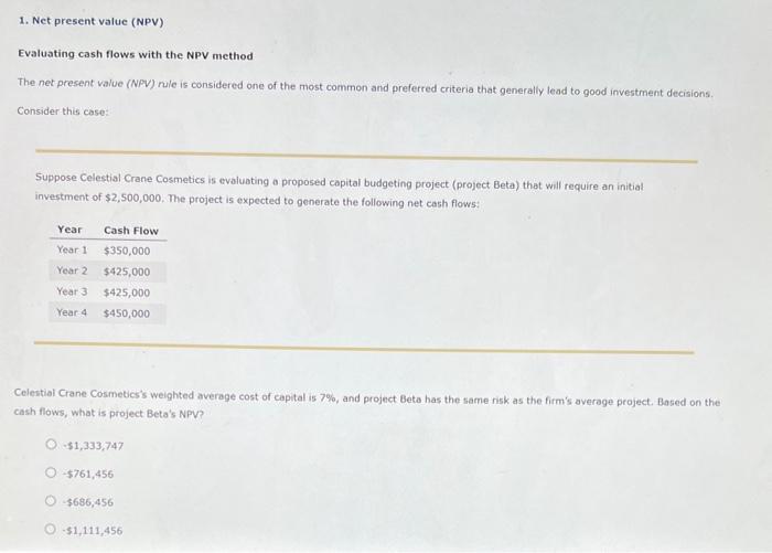  1. Net present value (NPV) Evaluating cash flows with the NPV