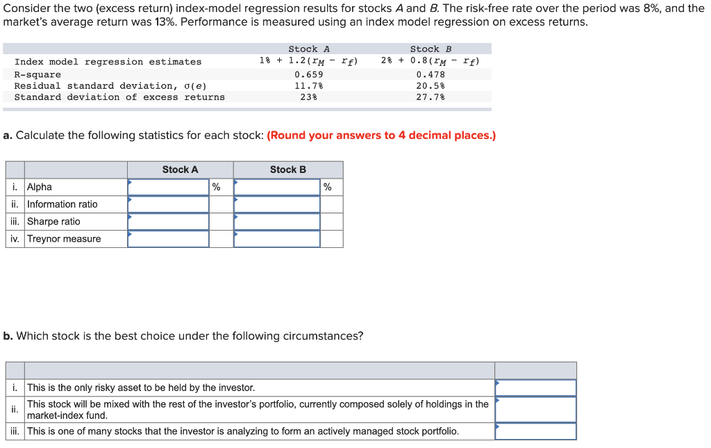 Consider the two (excess return) index-model regression results for stocks A
