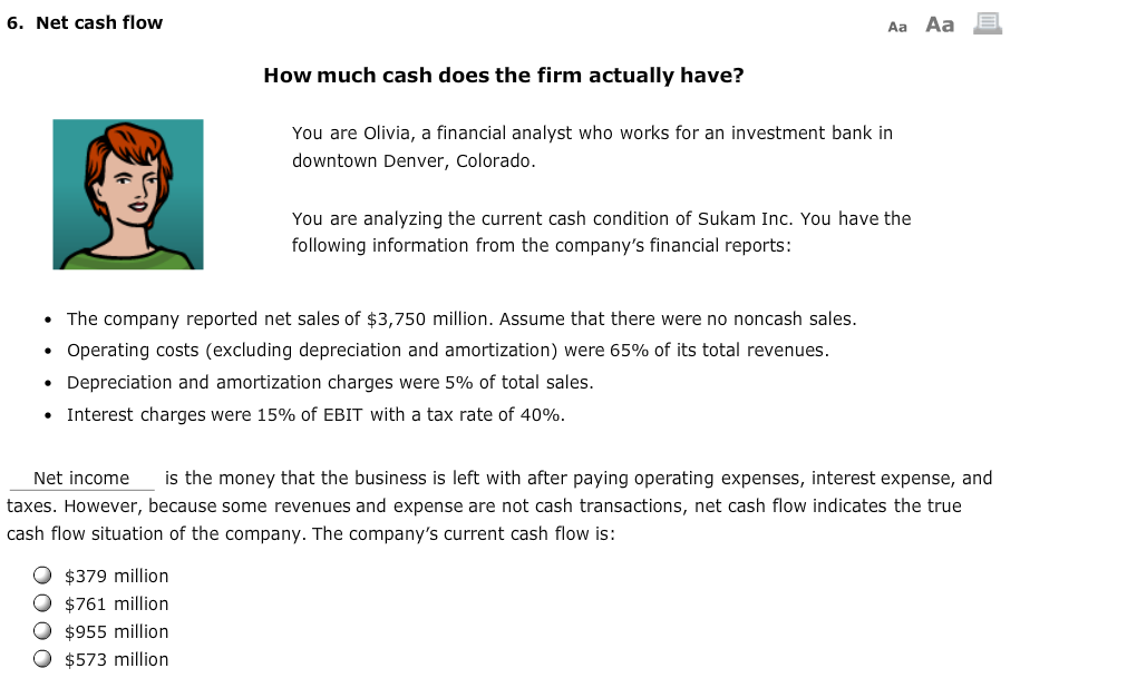 6. Net cash flow Aa Aa E How much cash does