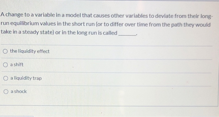  A change to a variable in a model that causes other
