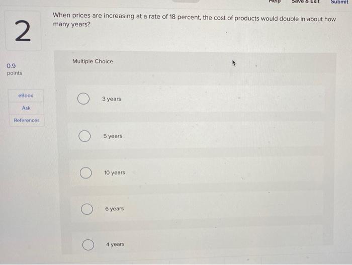  Save & Exit Submit When prices are increasing at a rate