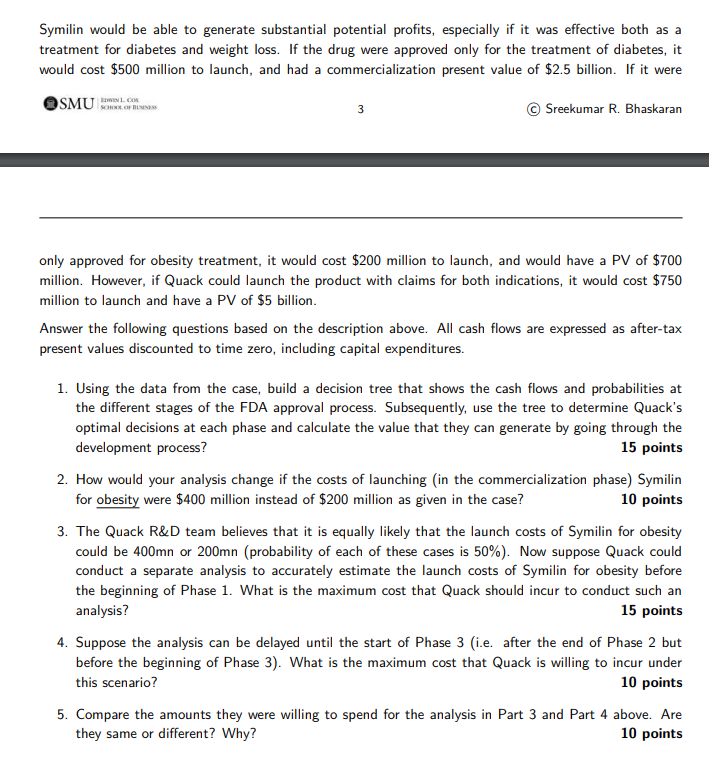 Quack Pharmaceuticals is currently in the development of a drug, Symilin, that