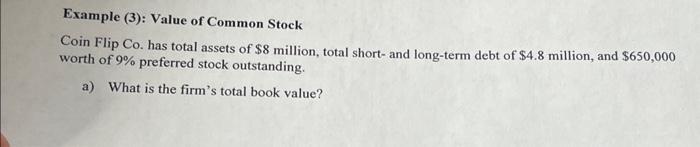 please show all work to solve problem. Example (3): Value of Common