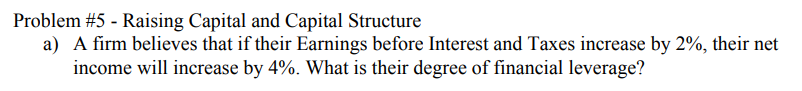 Problem \#5 - Raising Capital and Capital Structure a) A firm
