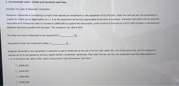  2. Incremental costs - Initial and terminal cash flow Consider the